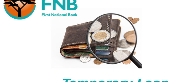 Benefits Offered By The FNB Temporary Loan